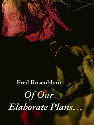 cover image of Of Our Elaborate Plans...